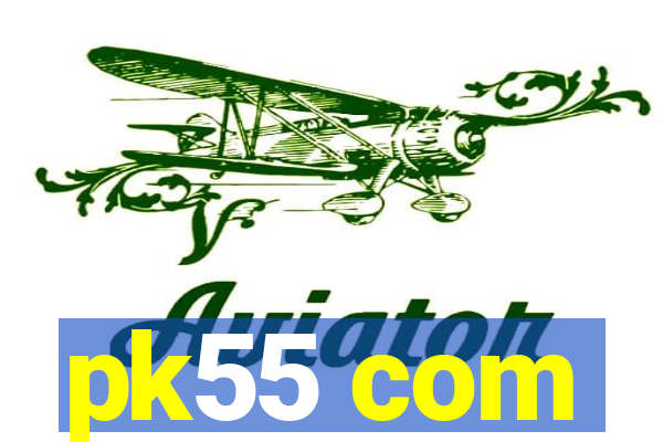 pk55 com